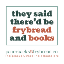 Load image into Gallery viewer, They Said There&#39;d Be Frybread and Books Library Tote | Paperbacks &amp; Frybread Co. - Paperbacks &amp; Frybread Co.

