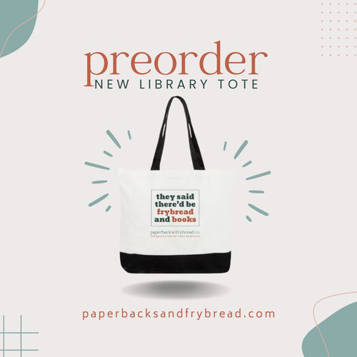 They Said There'd Be Frybread and Books Library Tote | Paperbacks & Frybread Co. - Paperbacks & Frybread Co.