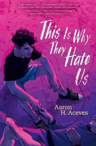 This Is Why They Hate Us by Aaron H. Aceves | LGBTQ Contemporary Romance - Paperbacks & Frybread Co.