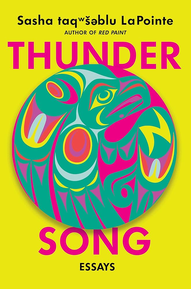 Thunder Song: Essays by Sasha Lapointe | Coastal Salish Biography - Paperbacks & Frybread Co.