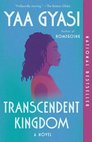 Transcendent Kingdom by Yaa Gyasi | African American Literary Fiction - Paperbacks & Frybread Co.