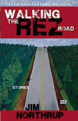 Walking the Rez Road: Stories, 20th Anniversary Edition (Anniversary) by Jim Northrup - Paperbacks & Frybread Co.