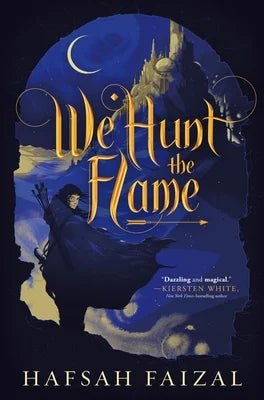 We Hunt the Flame by Hafsah Faizal | Fantasy Romance - Paperbacks & Frybread Co.