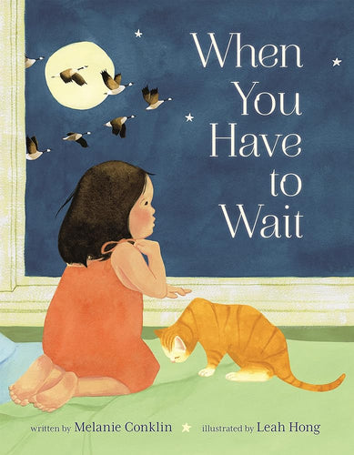 When You Have to Wait by Melanie Conklin, Leah Hong | Children's Picture Books - Paperbacks & Frybread Co.