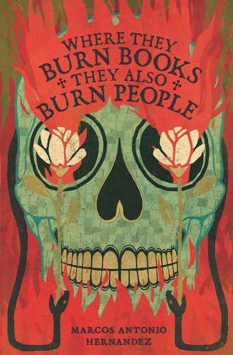 Where They Burn Books, They Also Burn People by Marcos Antonio Hernandez | Mexican Heritage Fiction - Paperbacks & Frybread Co.
