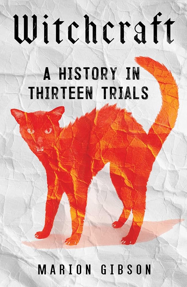 Witchcraft: A History in Thirteen Trials by Marion Gibson | Social History - Paperbacks & Frybread Co.