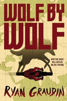 Wolf by Wolf: One Girl's Mission to Win a Race and Kill Hitler by Ryan Graudin | USED - Paperbacks & Frybread Co.