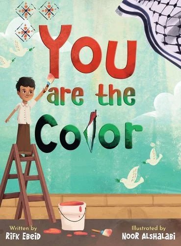 You Are The Color by Rifk Ebeid | Palestinian Children's Books - Paperbacks & Frybread Co.